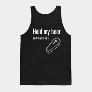 Hold My Beer and Watch This Tank Top